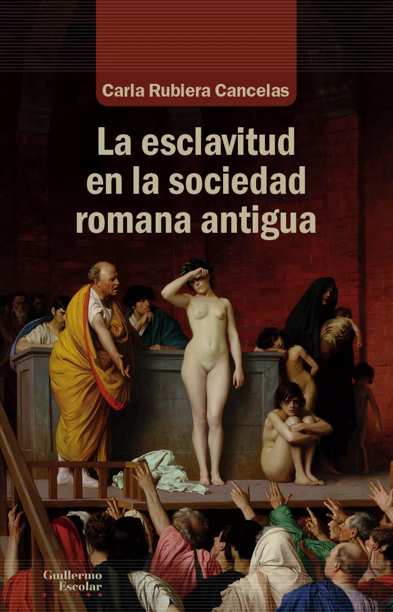 Portada del Libro Las Esclavitud En La Sociedad Romana Antigua de Carla Rubiera Cancelas - 9788418093036