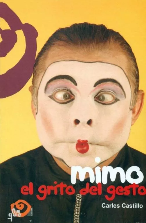 Portada del Libro Mimo: El Grito Del Gesto de Carles Castillo - 9788489987739