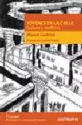 Portada del Libro Jovenes En La Calle: Cultura Y Conflicto de Carles Feixa Pampols - 9788476587805