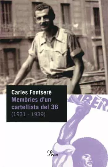 Portada del Libro Memories D Un Cartellista Del 36 (1931-1939) de Carles Fontsere - 9788484379102