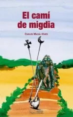 Portada del Libro El Cami Del Migdia de Carles Macia - 9788497793483