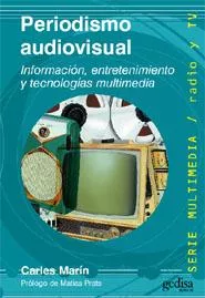 Portada del Libro Periodismo Audiovisual: Informacion Entretenimiento Y Tecnologia S Mul de Carles Marin - 9788497841290