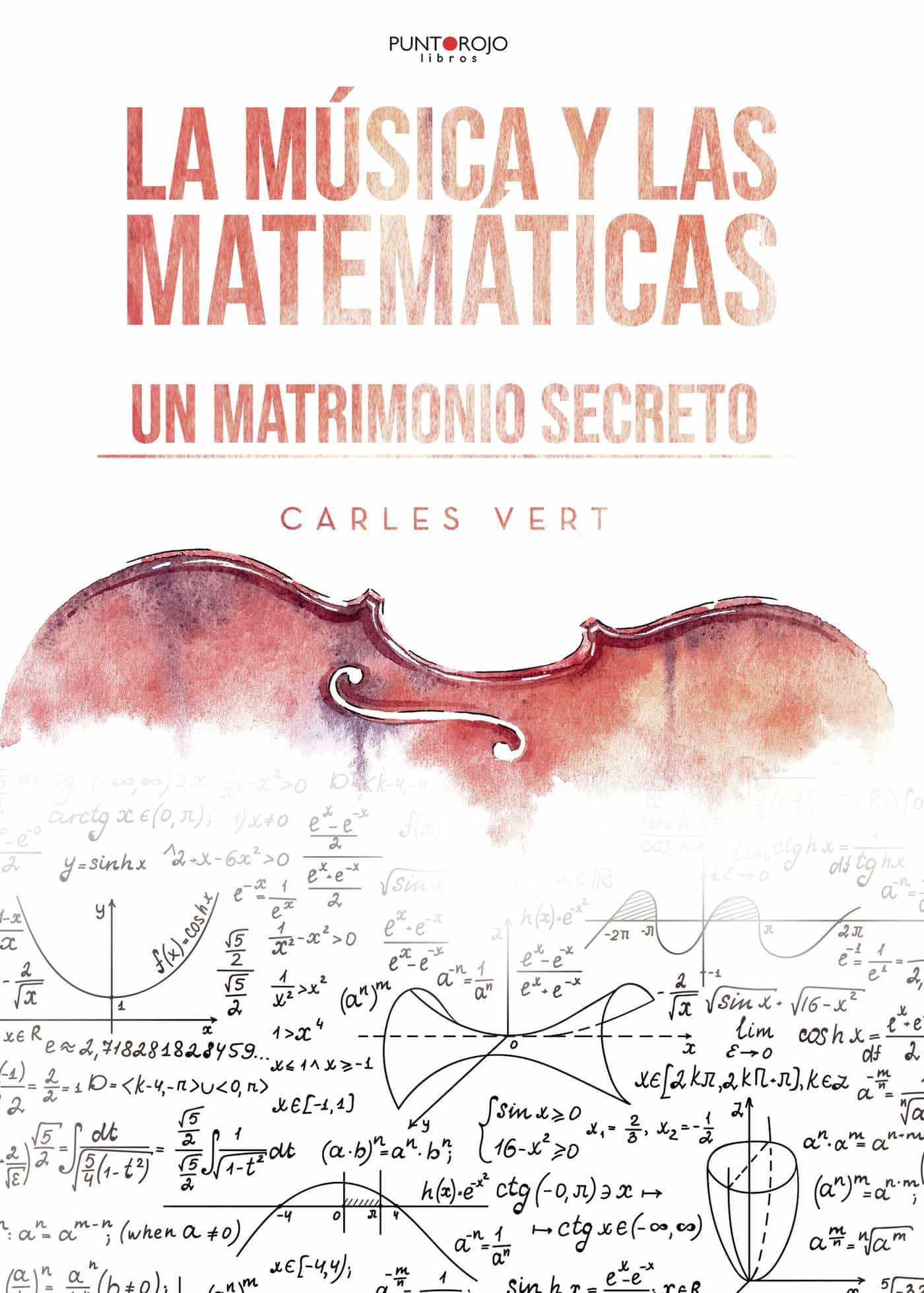 Portada del Libro La Música Y Las Matemáticas de Carles Vert Alcover - 9788418314445