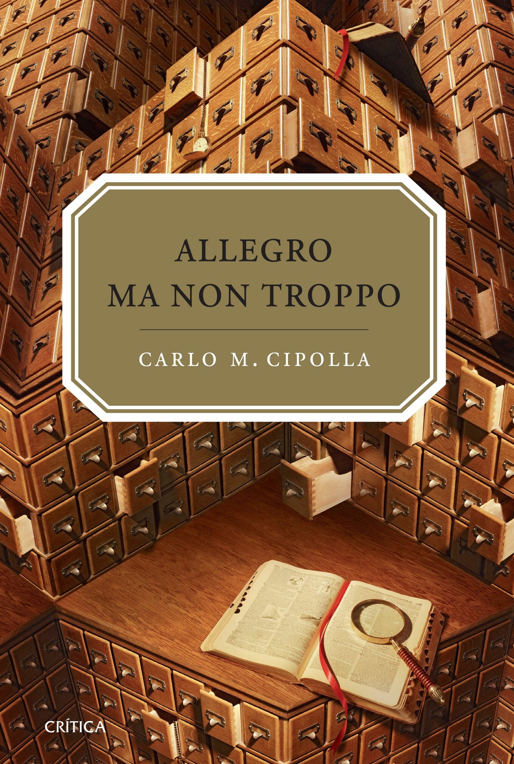 Portada del Libro Allegro Ma Non Tropo : Las Leyes Fundamentales De La Estupidez Hu Mana de Carlo M. Cipolla - 9788484329077