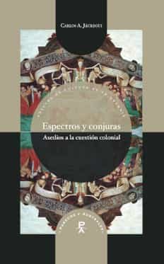 Portada del Libro Espectros Y Conjuras de Carlos A. Jauregui - 9788491920519