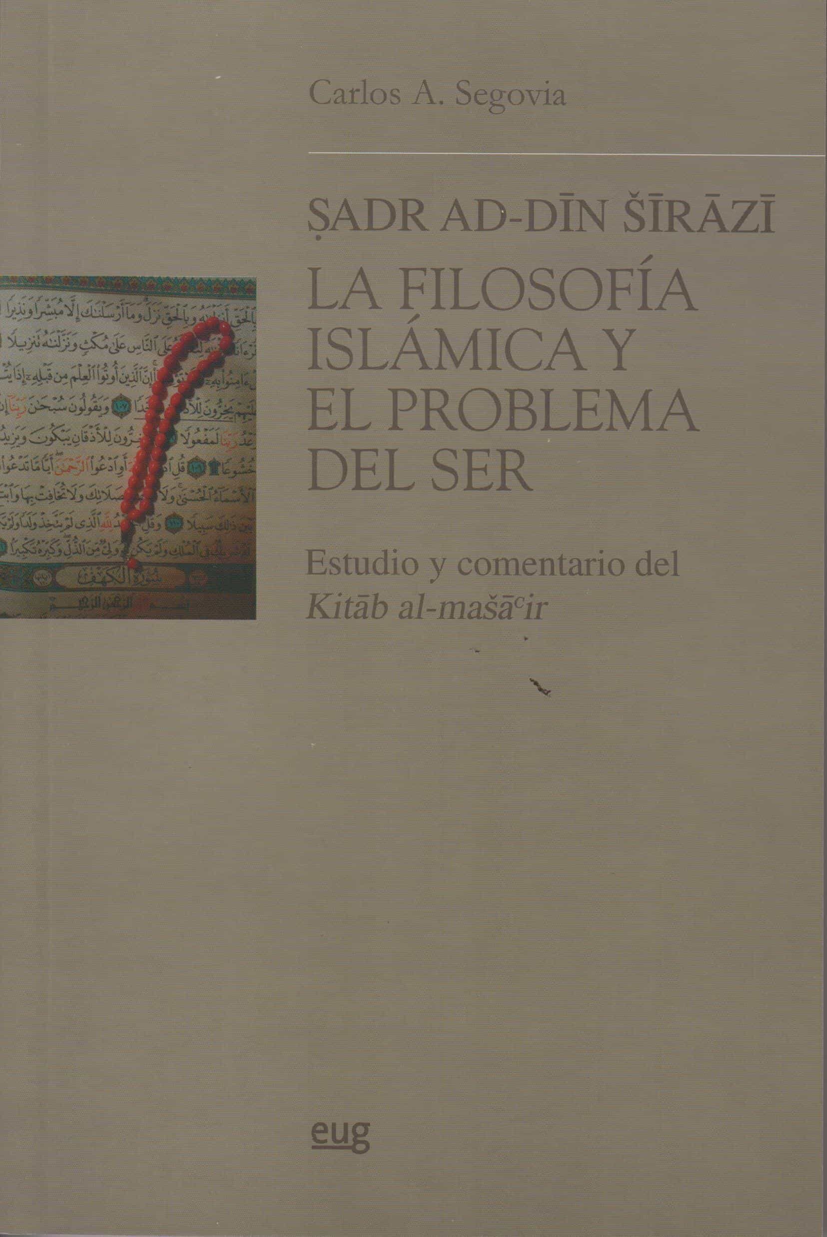 Portada del Libro La Filosofia Islamica Y El Problema Del Ser de Carlos A. Segovia - 9788433836472