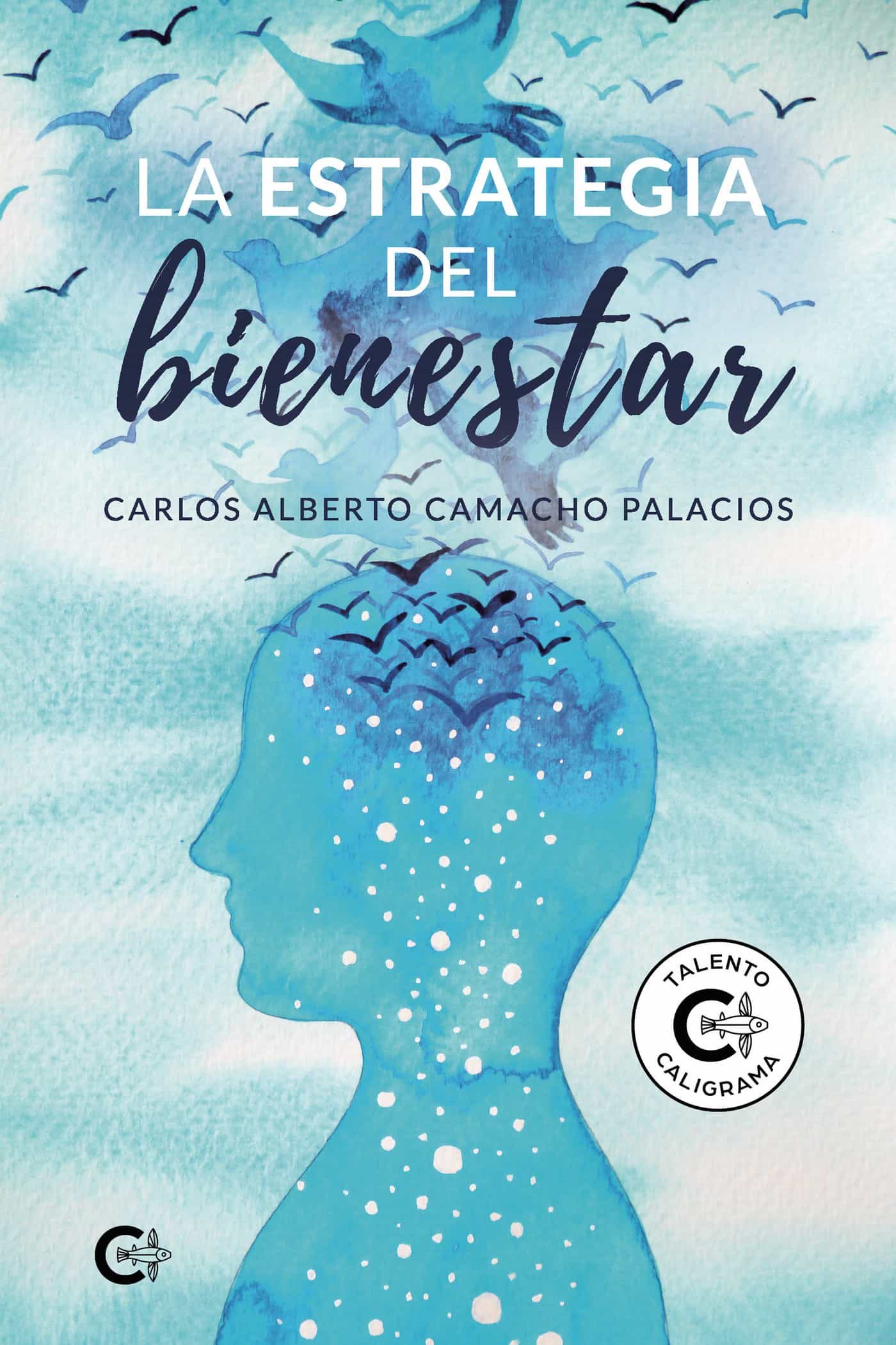 Portada del Libro (I.B.D.) La Estrategia Del Bienestar de Carlos Alberto Camacho Palacios - 9788418104206