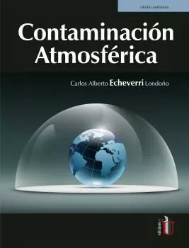 Portada del Libro Contaminación Atmosférica. de Carlos Alberto Echeverri Londoño - 9789587629415