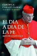 Portada del Libro El Dia A Dia De La Fe de Carlos Amigo Vallejo - 9788497345132