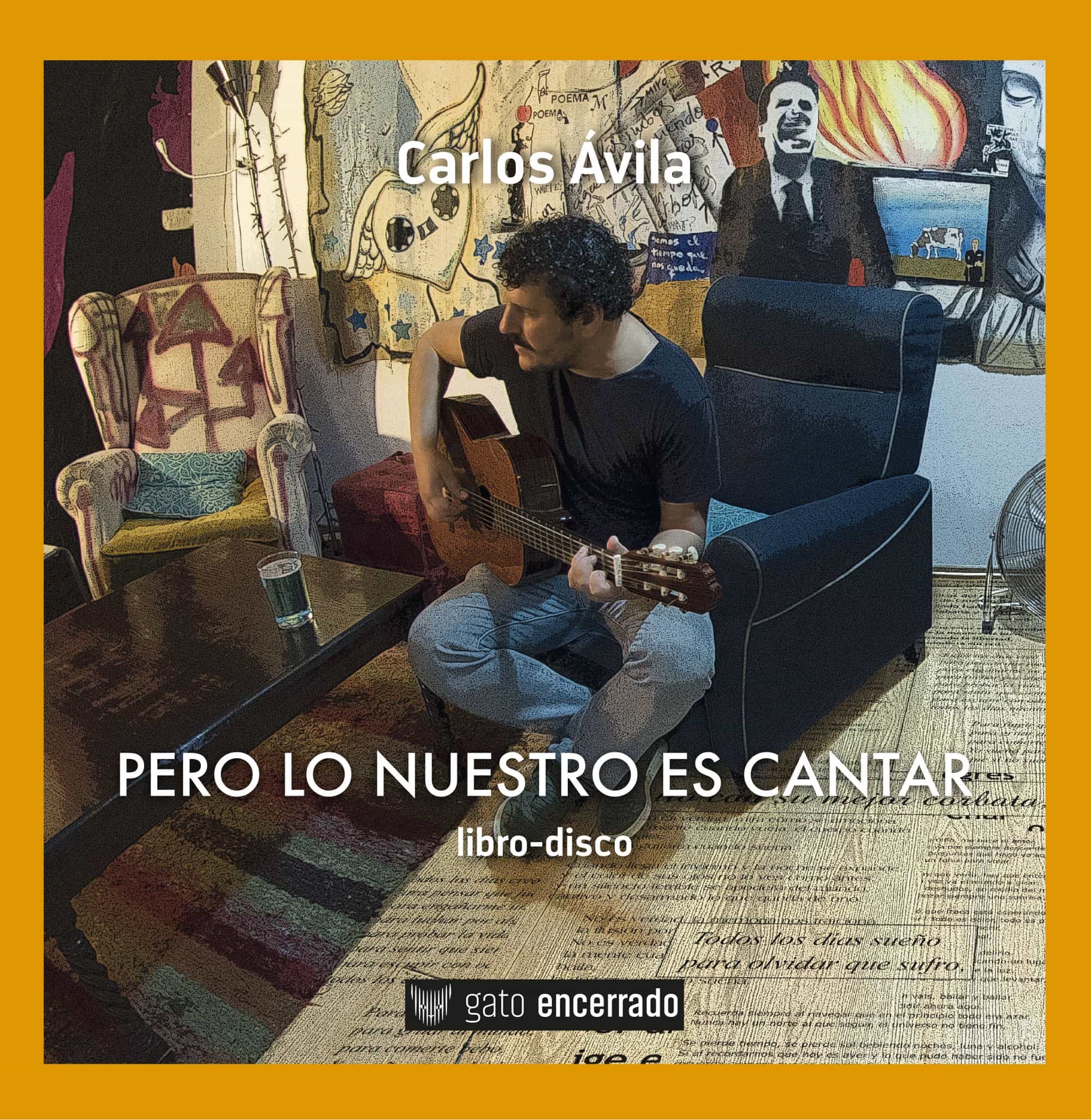 Portada del Libro Pero Lo Nuestro Es Cantar (Libro-Disco) de Carlos Avila - 9788494613265