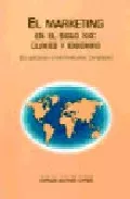 Portada del Libro El Marketing En El Siglo Xxi: Claves Y Enigmas (Su Aplicacion A L Os P de Carlos Buxade Carbo - 9788484762621