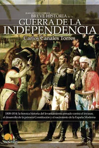 Portada del Libro La Guerra De Independencia (Breve Historia De...) de Carlos Canales Torres - 9788497632812