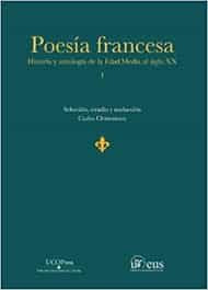 Portada del Libro Poesia Francesa Historia Y Antologia. De La Edad Media Al Siglo Xx (2 de Carlos Clementson Cerezo - 9788499274607
