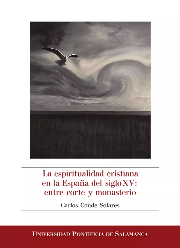 Portada del Libro La Espiritualidad Cristiana En La España Del Siglo Xv: Entre Cort E Y de Carlos Conde Solare - 9788417601157