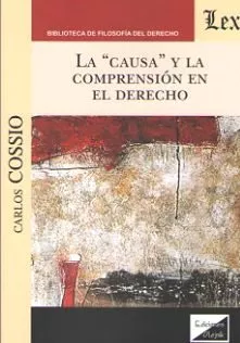 Portada del Libro Causa Y La Comprension En El Derecho La de Carlos Cossio - 9789563926484