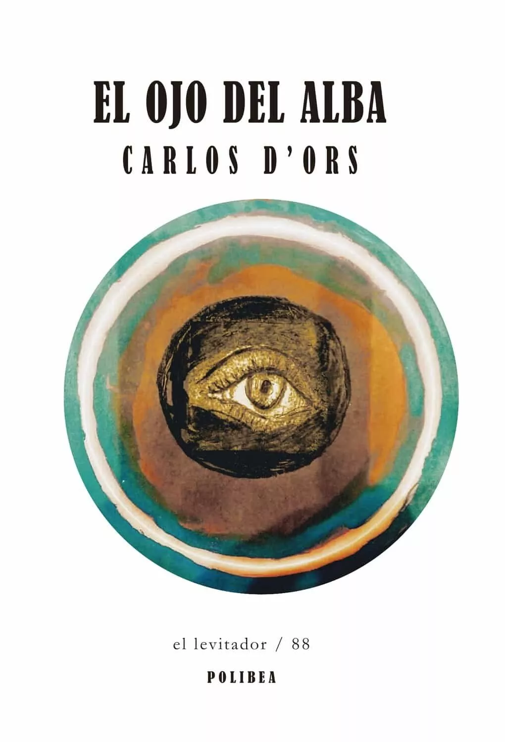 Portada del Libro El Ojo Del Alba de Carlos D Ors - 9788412050998