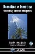 Portada del Libro Domotica E Inmotica: Viviendas Y Edificios Inteligentes (Incluye Cd) de Carlos De Castro Lozano - 9788478976539