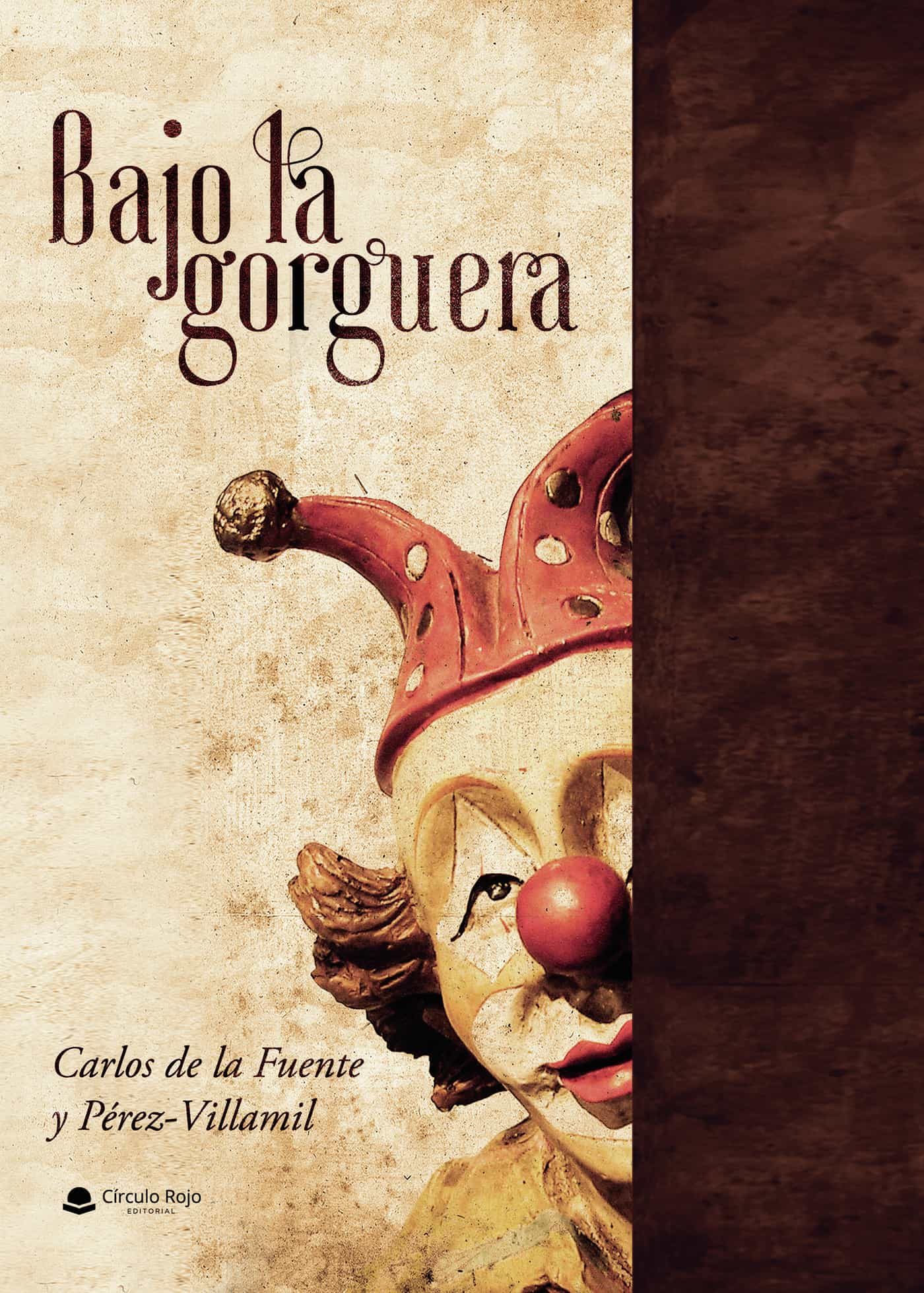 Portada del Libro Bajo La Gorguera de Carlos De La Fuente - 9788413505954