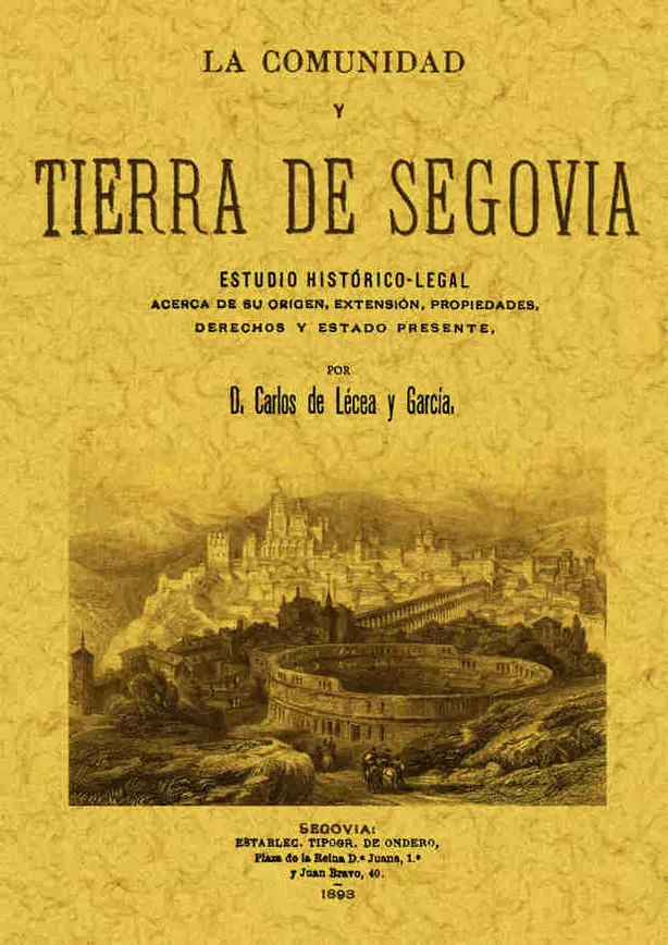 Portada del Libro La Comunidad Y Tierra De Segovia : Estudio Historico-Legal Acerca De S de Carlos De Lecea Y Garcia - 9788497611961