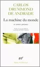 Portada del Libro La Machine Du Monde Et Autres Poemes de Carlos Drummond De Andrade - 9782070318841