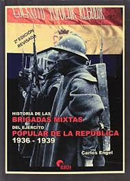 Portada del Libro Historia De Las Brigadas Mixtas Del Ejercito Popular De La Republ Ica de Carlos Engel Masoliver - 9788496170193