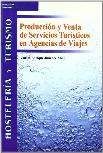 Portada del Libro Produccion Y Venta De Servicios Turisticos En Agencias De Viaje de Carlos Enrique Jimenez Abad - 9788497323840