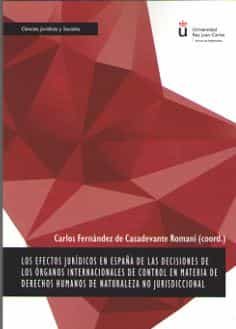 Portada del Libro Efectos Juridicos En España De Las Decisiones De Los Organos Inte Rnac de Carlos Fernandez De Casadevante I - 9788413245188