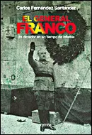 Portada del Libro El General Franco: Un Dictador En Un Tiempo De Infamia de Carlos Fernandez - 9788484326908
