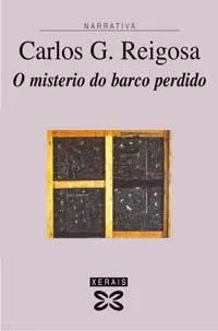 Portada del Libro O Misterio Do Barco Perdido (4ª Ed.) de Carlos G. Reigosa - 9788497822381