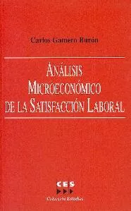 Portada del Libro Analisis Microeconomico De La Satisfaccion Laboral de Carlos Gamero Buron - 9788481882322