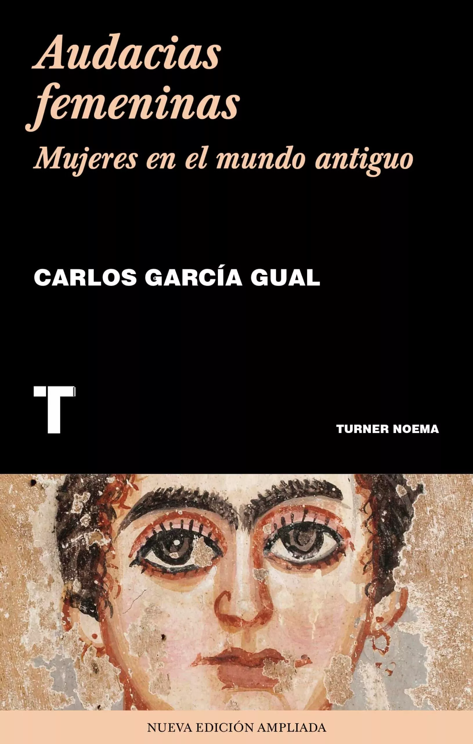 Portada del Libro Audacias Femeninas: Mujeres En El Mundo Antiguo de Carlos Garcia Gual - 9788417866082
