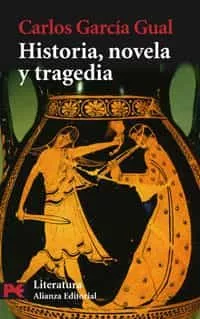 Portada del Libro Historia Novela Y Tragedia de Carlos Garcia Gual - 9788420660080