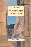 Portada del Libro El Caminante De Empuries de Carlos Garrido - 9788497165051