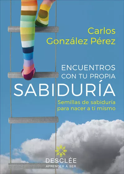 Portada del Libro Encuentros Con Tu Propia Sabiduria: Semillas De Sabiduria Para Na Cer de Carlos Gonzalez Perez - 9788433030726