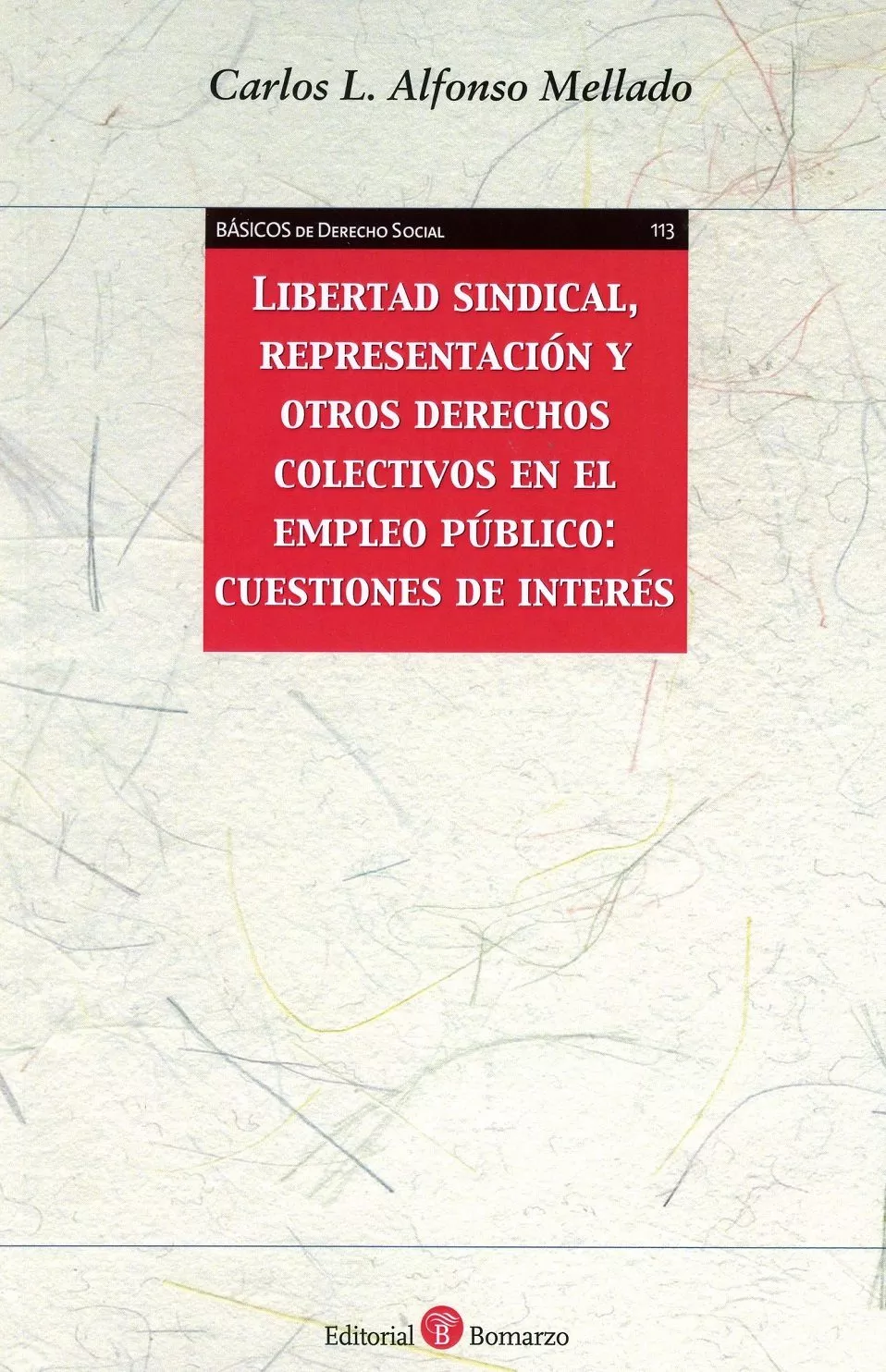 Portada del Libro Libertad Sindical Representación Y Otros Derechos Colectivos En El Emp de Carlos L. Alfonso Mellado - 9788417310912
