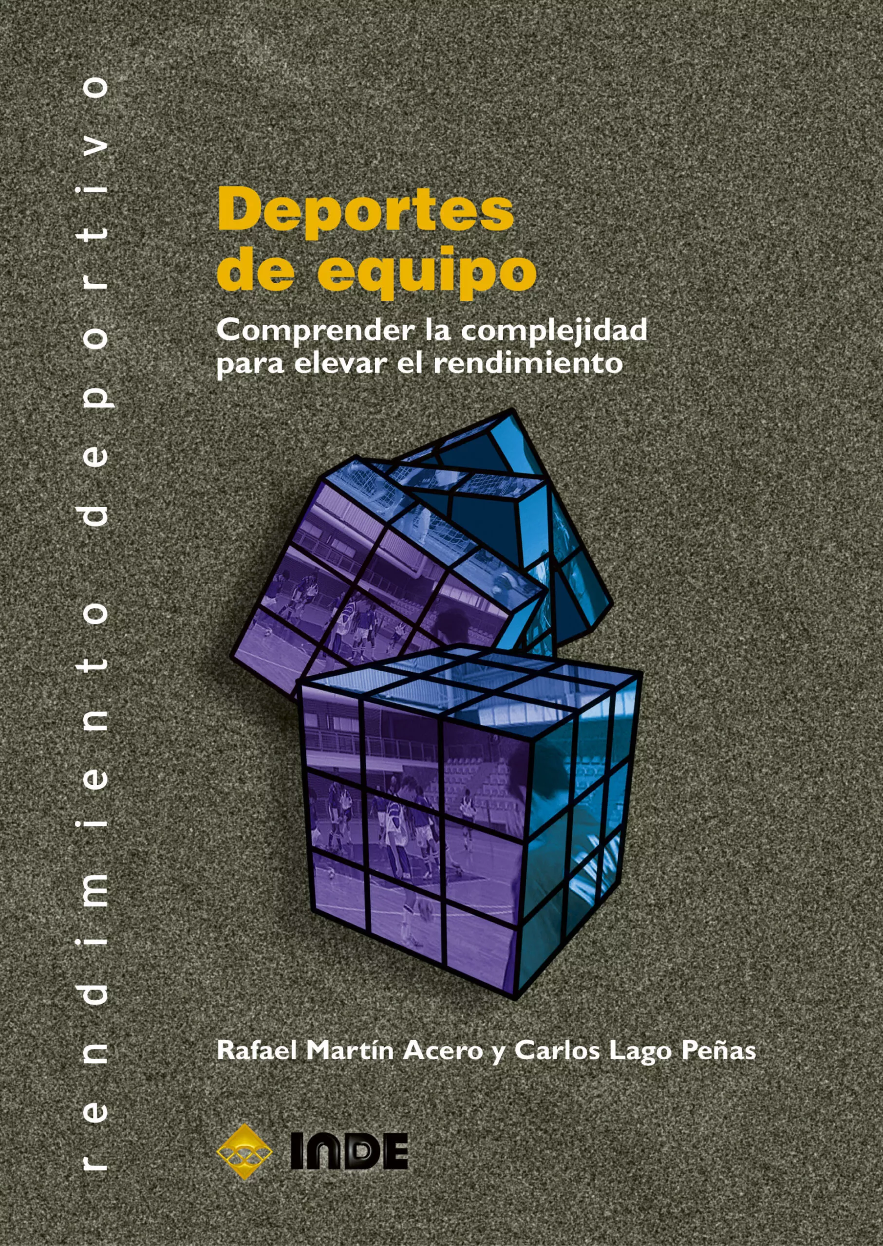 Portada Del Libro Deportes De Equipo: Comprender La Complejidad Para Elevar El Rend Imie De Carlos Lago Peñas - 9788497290517