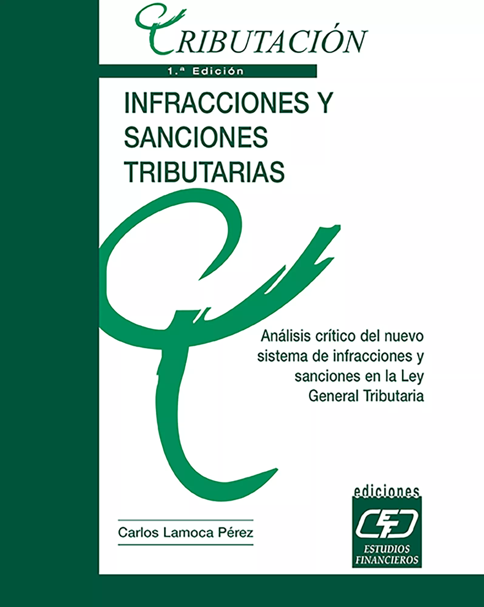 Portada del Libro Infracciones Y Sanciones Tributarias: Analisis Critico Al Nuevo S Iste de Carlos Lamoca Perez - 9788445412732