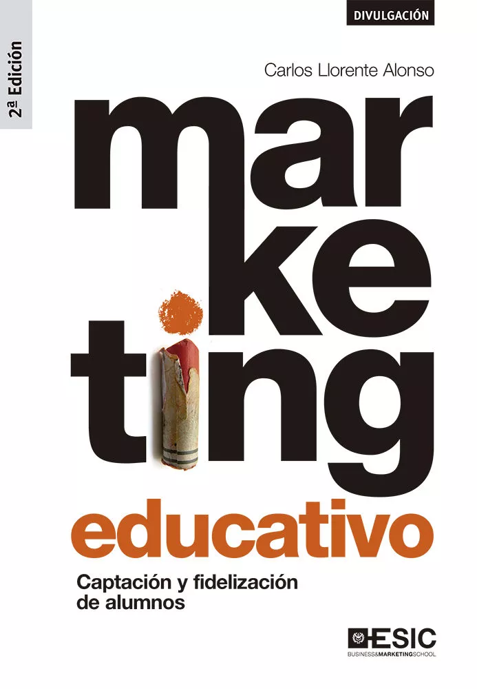 Portada del Libro Marketing Educativo: Captacion Y Fidelizacion De Alumnos (2ªed.) de Carlos Llorente Alonso - 9788417914127
