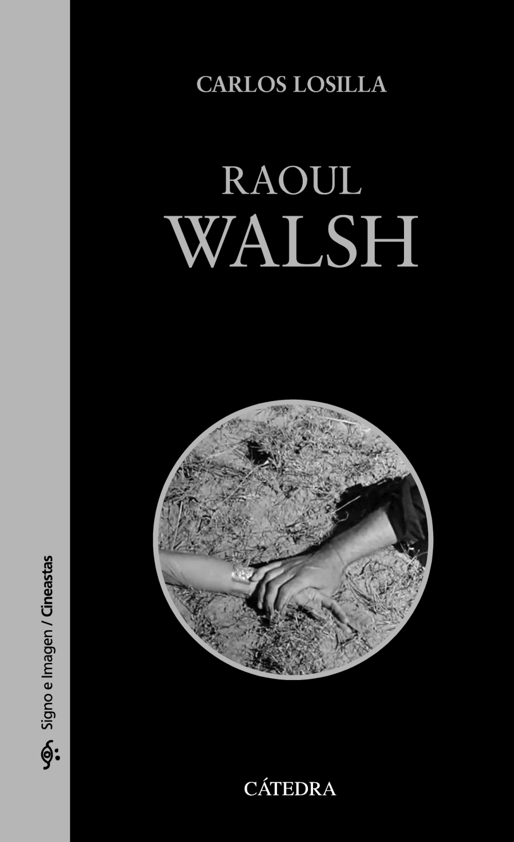 Portada del Libro Raoul Walsh (Signo E Imagen) de Carlos Losilla - 9788437641133
