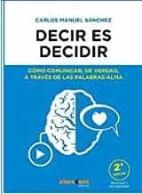 Portada del Libro Decir Es Decidir de Carlos Manuel Sanchez - 9788417650094