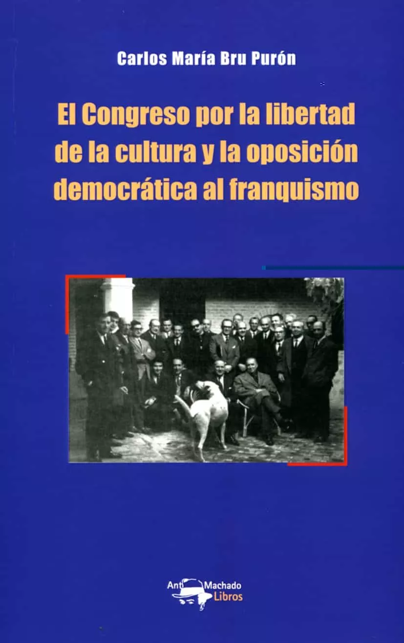 Portada del Libro El Congreso Por La Libertad De La Cultura Y La Oposicion Democratica A de Carlos Maria Bru Puron - 9788477744887