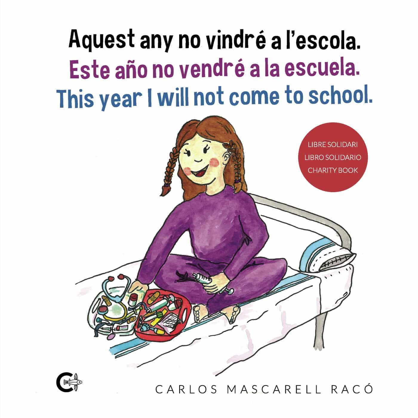 Portada del Libro (I.B.D.) Aquest Any No Vindre A L Escola. Este Año No Vendre A La Escu de Carlos Mascarell Raco - 9788417984137
