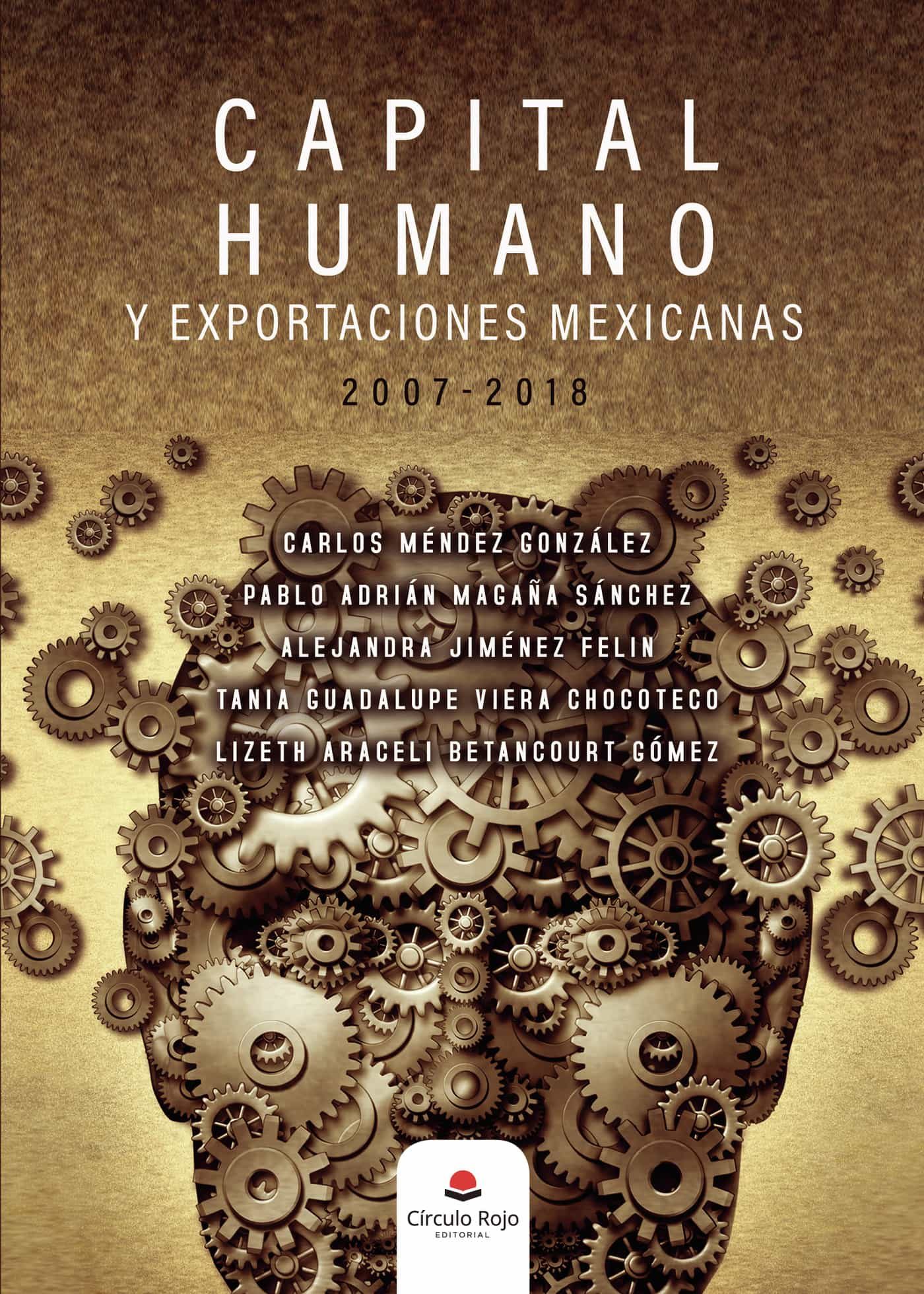 Portada del Libro Capital Humano Y Exportaciones Mexicanas (2007-2018) de Carlos Mendez Gonzalez - 9788413387840