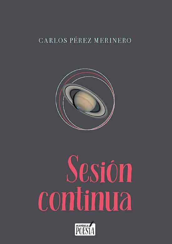 Portada del Libro Sesión Contínua de Carlos Perez Merino - 9788418115318