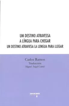 Portada del Libro Un Destino Atraviesa La Lengua Para Llegar // Um Destino Atravess A A de Carlos Ramos - 9788412085785
