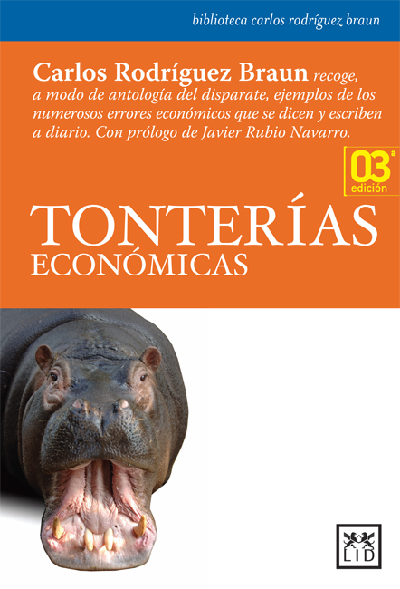 Portada del Libro Tonterias Economicas de Carlos Rodriguez Braun - 9788483560174