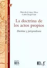 Portada del Libro La Doctrina De Los Actos Propios: Doctrina Y Jurisprudencia de Carlos Rogel Vide - 9788429014242