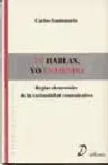 Portada del Libro Tu Hablas Yo Entiendo: Reglas Elementales De La Racionalidad Com Unica de Carlos Santamaria - 9788495333698