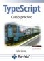 Portada del Libro Typescript: Curso Practico de Carlos Serrano Sanchez - 9788499649146