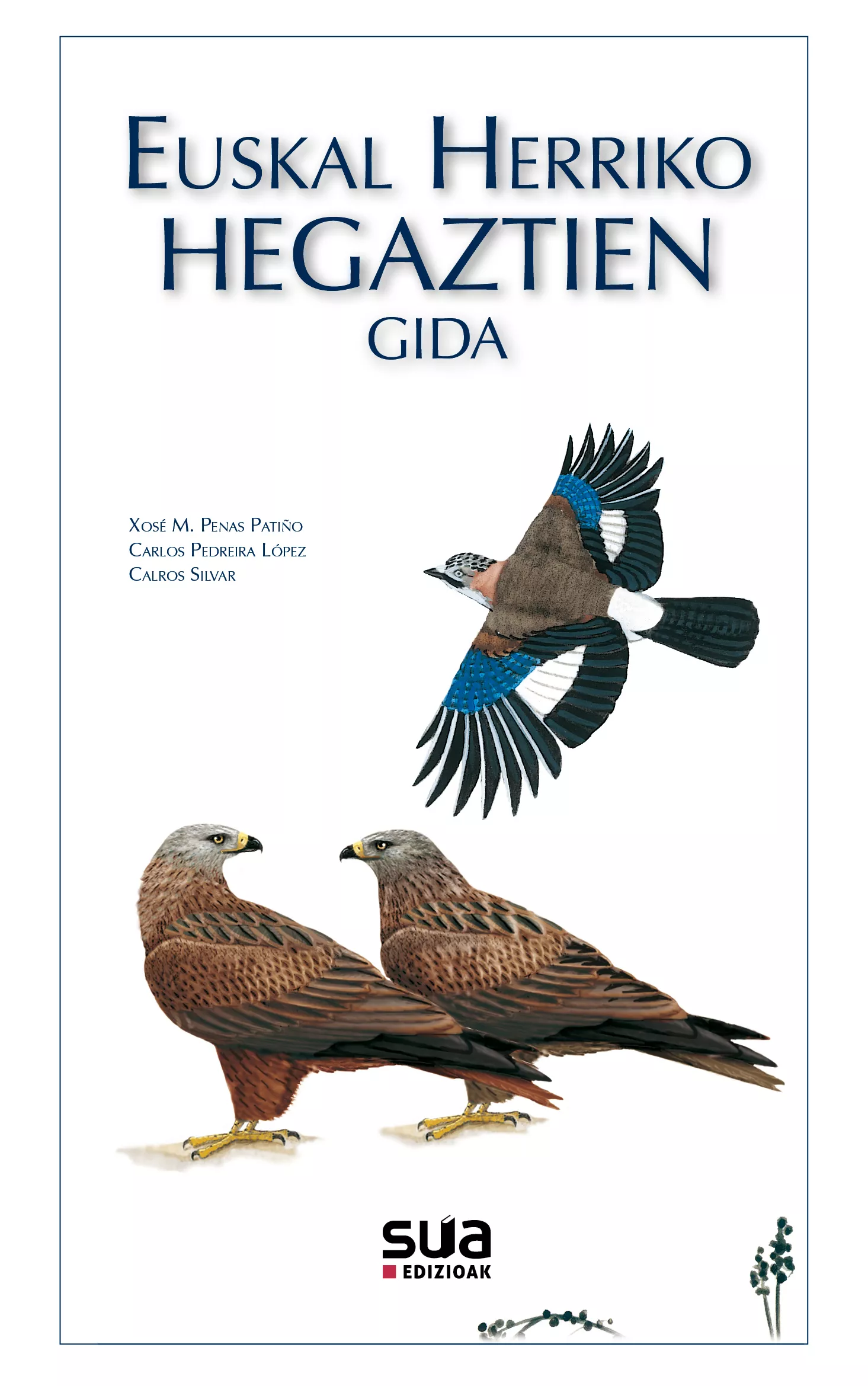 Portada del Libro Euskal Herriko Hegaztien Gida de Carlos Silvar - 9788482167367